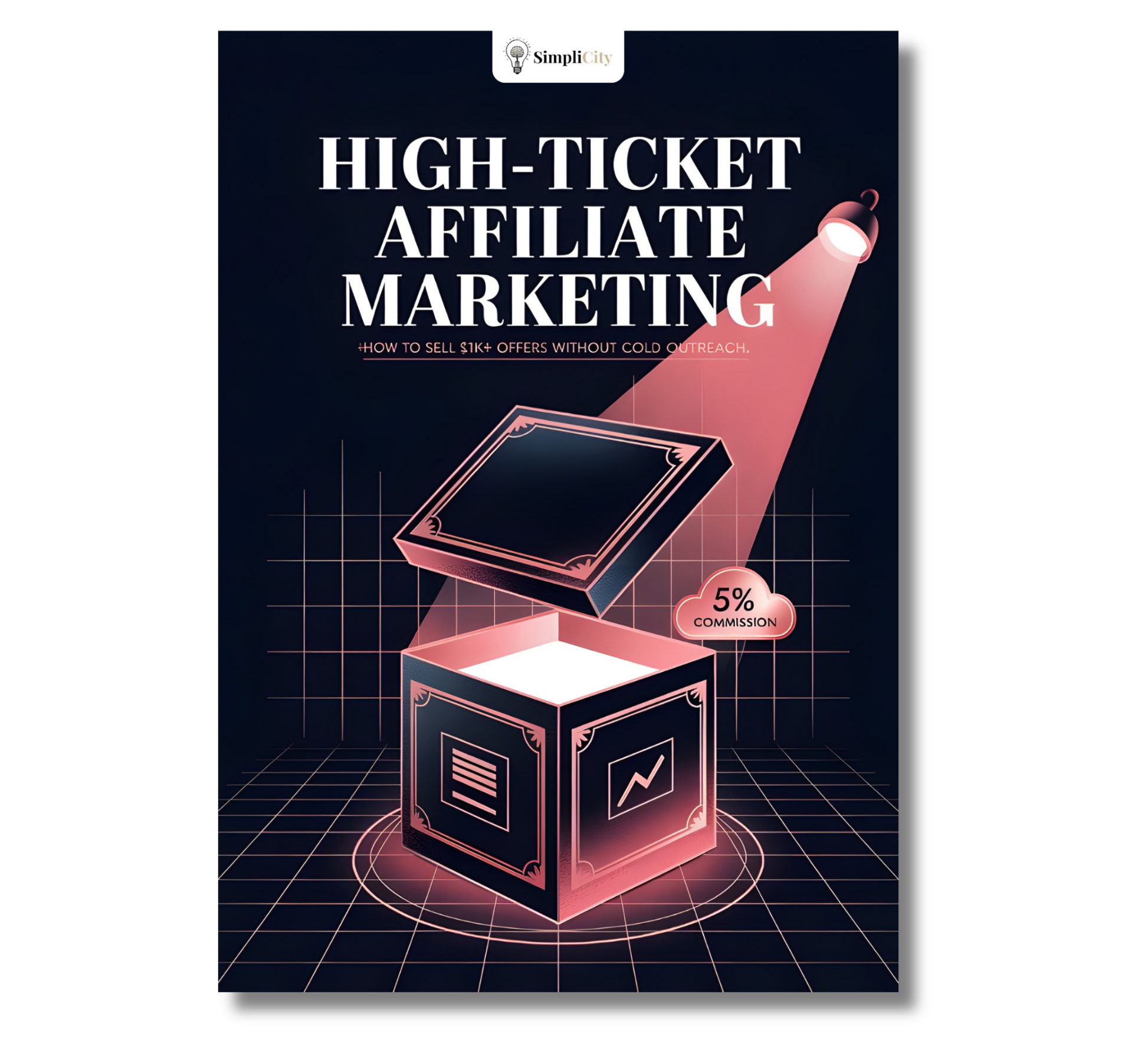 High-Ticket Affiliate Marketing Guide by Simplicity on selling high-value offers without cold outreach