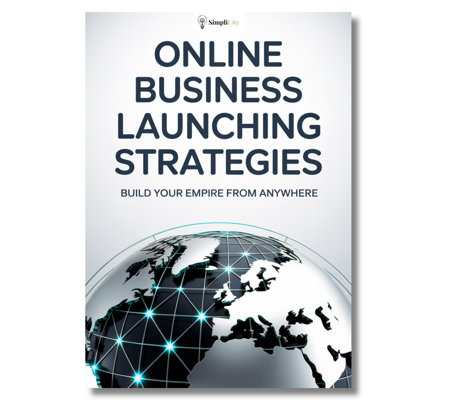 Simplicity E-Book on business launching strategies course for building your empire from anywhere